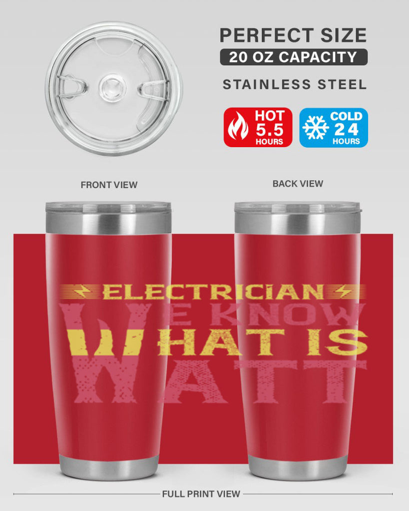 Electrician we know what is watt Style 53#- electrician- tumbler