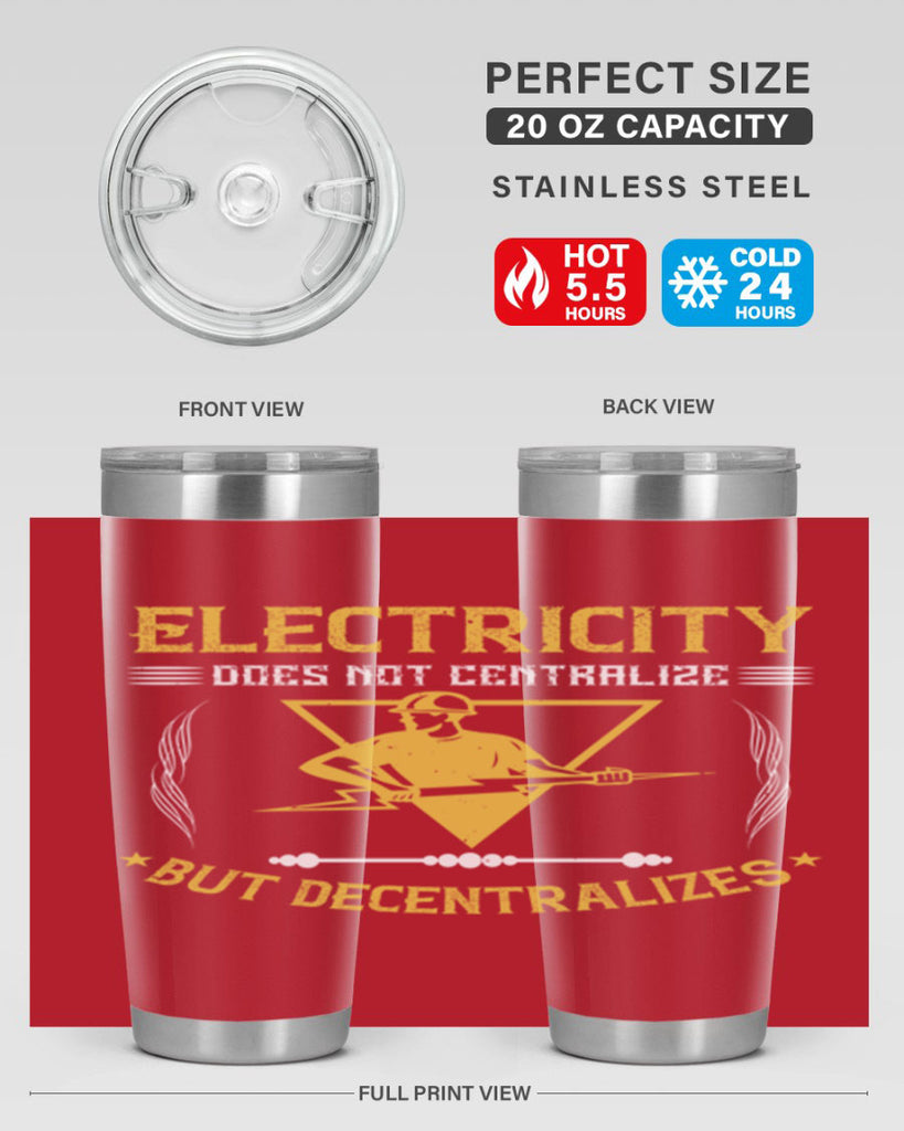 Electricity does not cetrlize but decentralizes Style 49#- electrician- tumbler