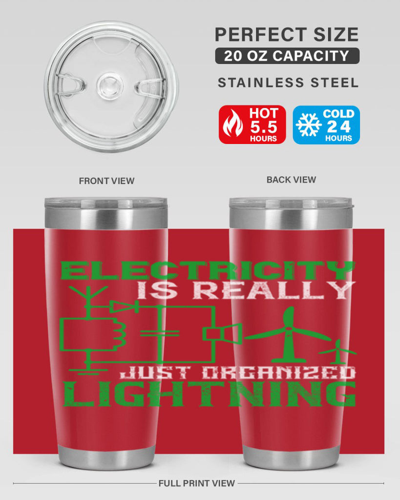 Electricity is really just organized lightning Style 45#- electrician- tumbler