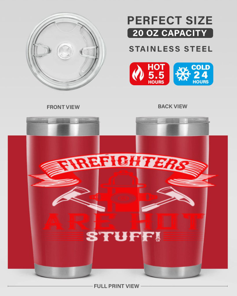 Firefighters are hot stuff Style 77#- fire fighter- tumbler