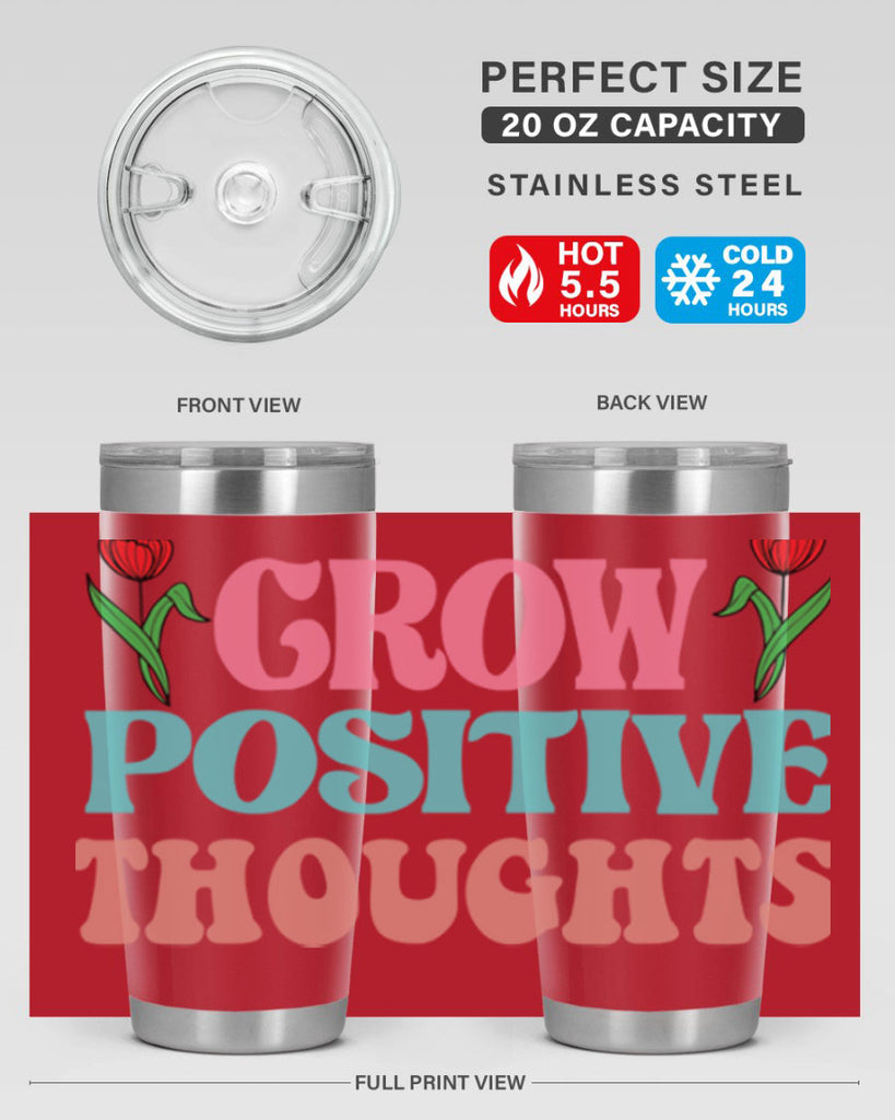 Grow Positive Thoughts  153#- spring- Tumbler