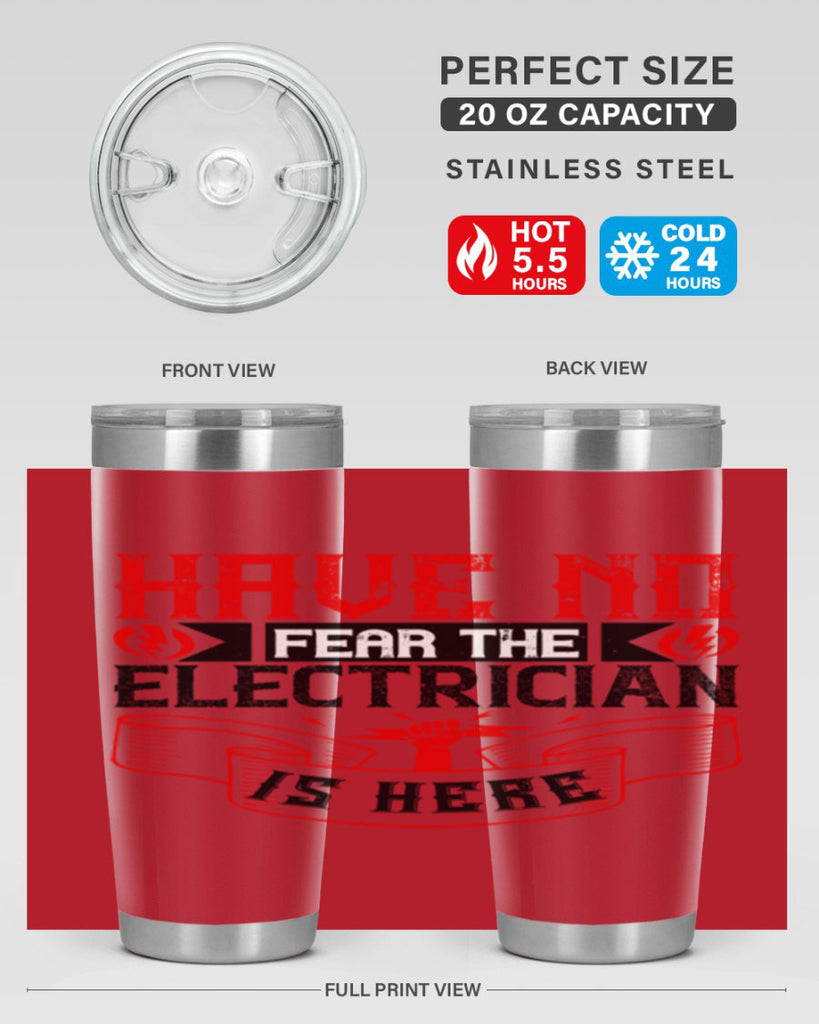 Have no fear the electrician is here Style 40#- electrician- tumbler