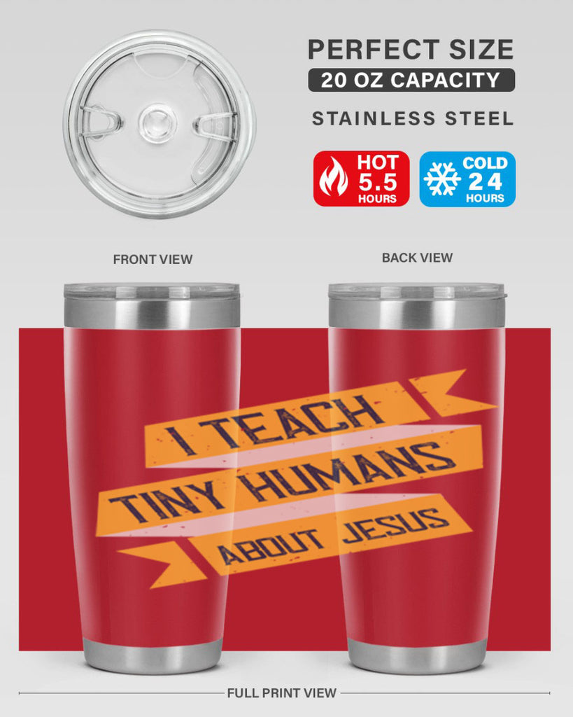 I Teach Tiny Humans About Jesus Style 103#- teacher- tumbler