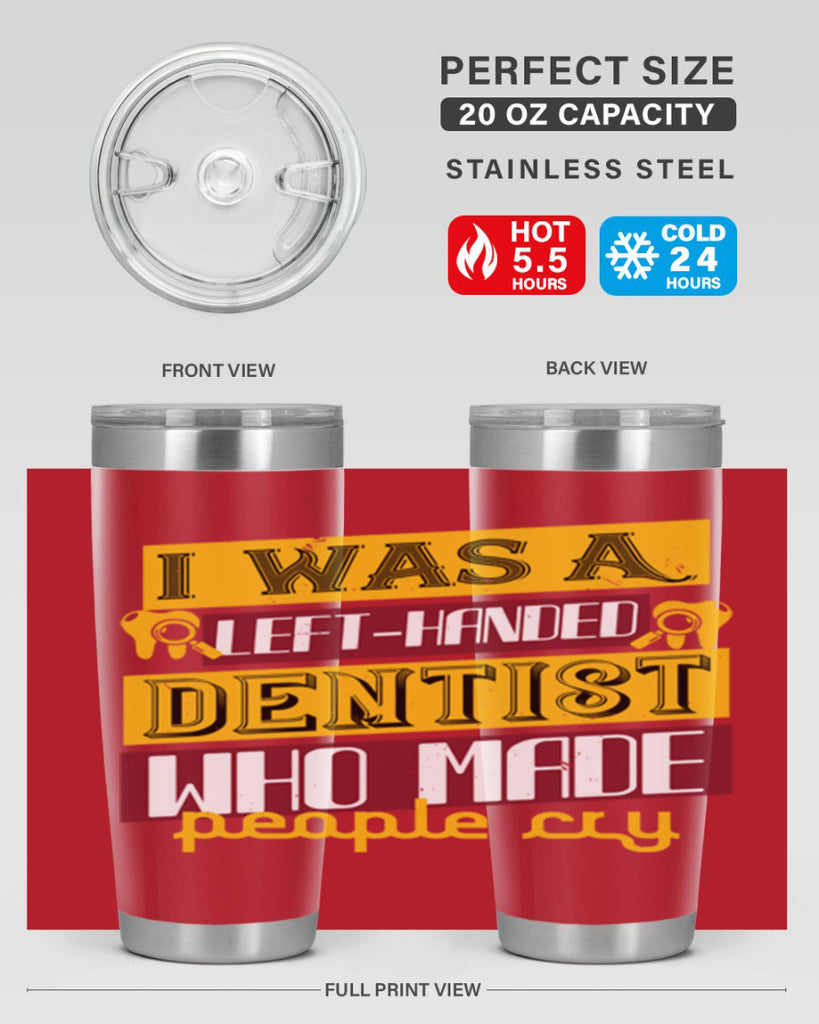 I was aleft handed Style 34#- dentist- tumbler
