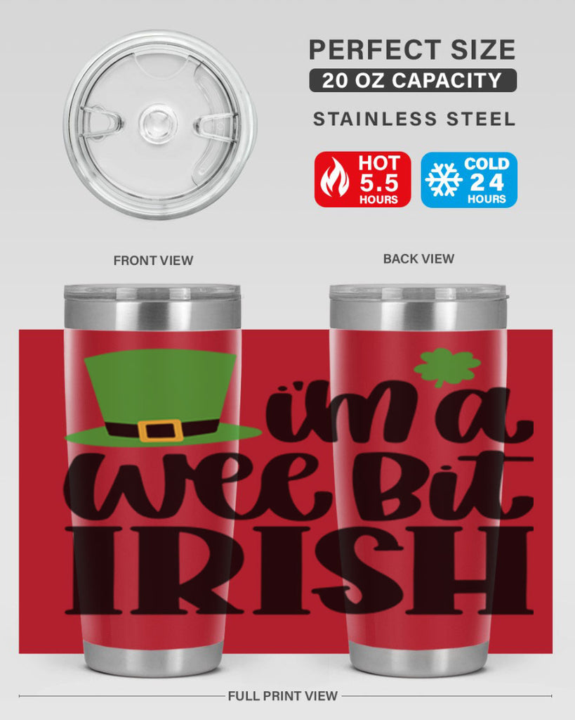 Im A Wee Bit Irish Style 83#- St Patricks Day- Tumbler