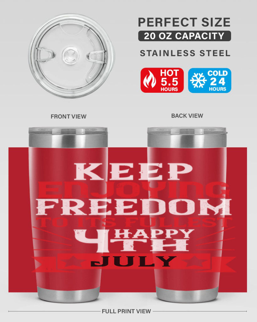 Keep enjoying freedom to its fullest Happy th Style 123#- Fourt Of July- Tumbler