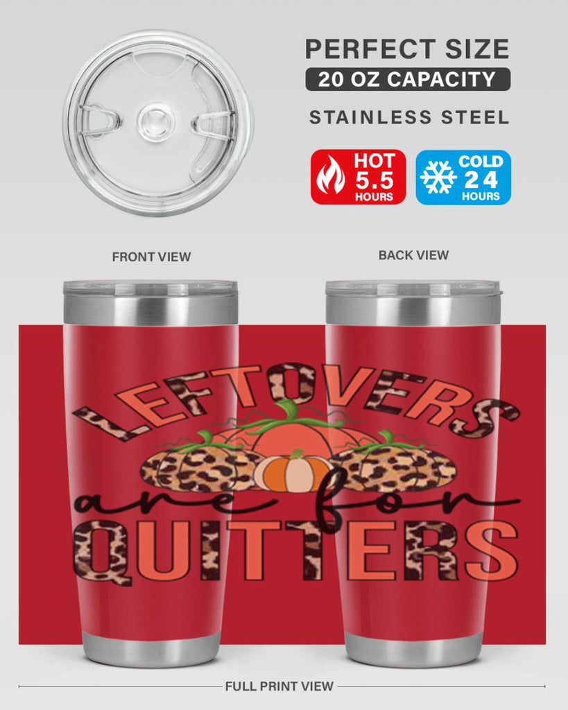 Leftovers are for quitters 395#- fall- Tumbler