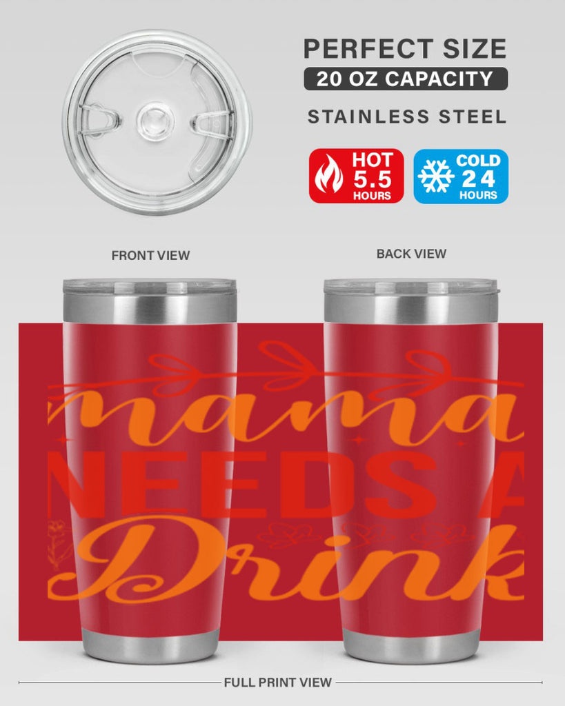 Mama needs a drink 338#- spring- Tumbler