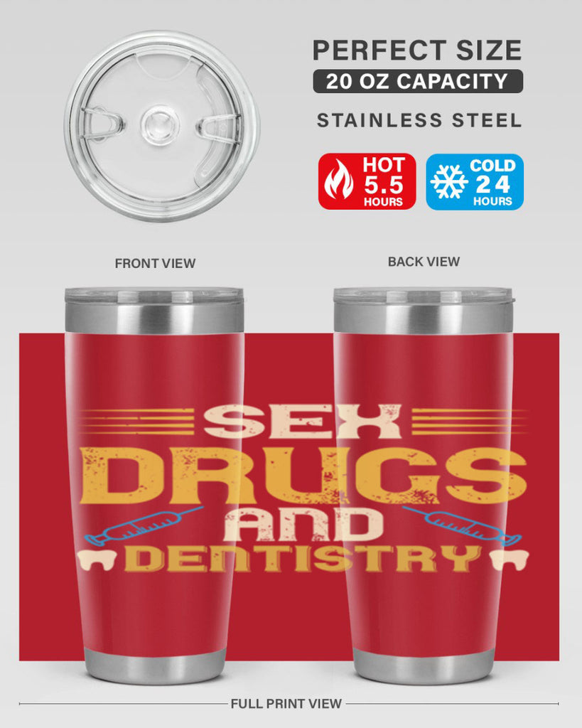 Sex drugs and dentistry Style 22#- dentist- tumbler