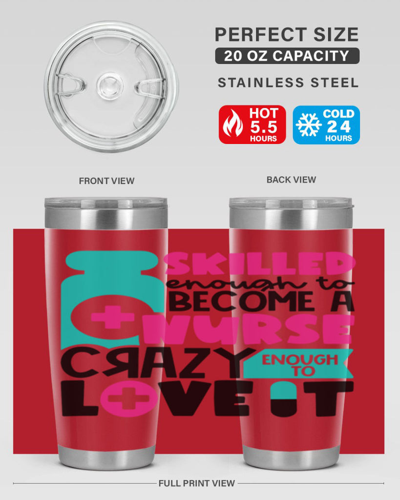 Skilled Enough To Become A Nurse Crazy Enough To Love It Style Style 38#- nurse- tumbler