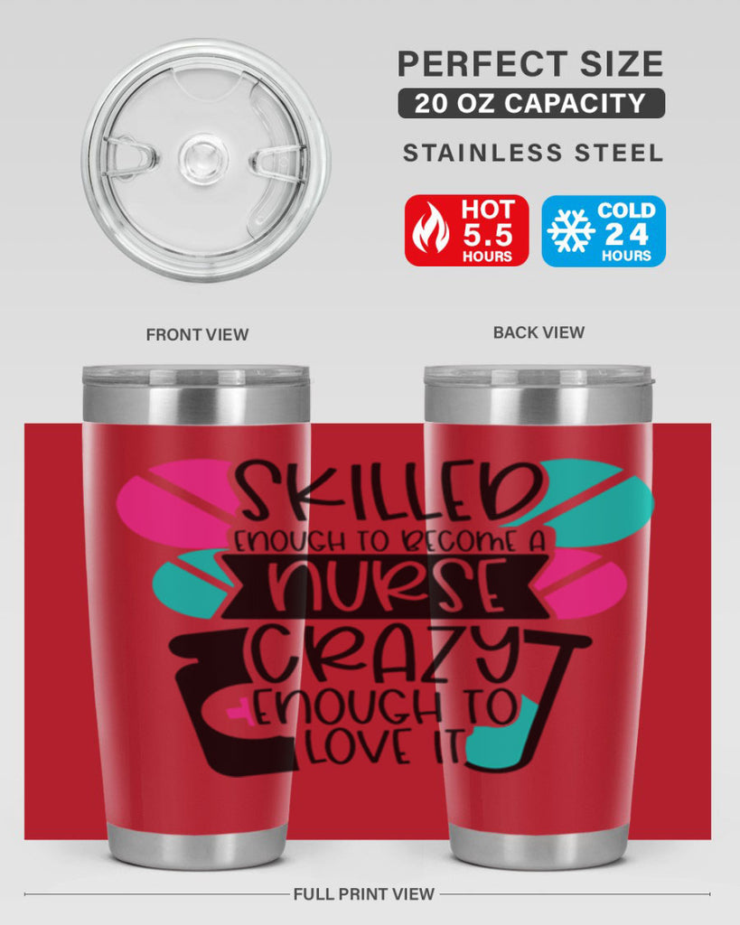 Skilled Enough To Become A Nurse Crazy Enough To Love It Style Style 39#- nurse- tumbler