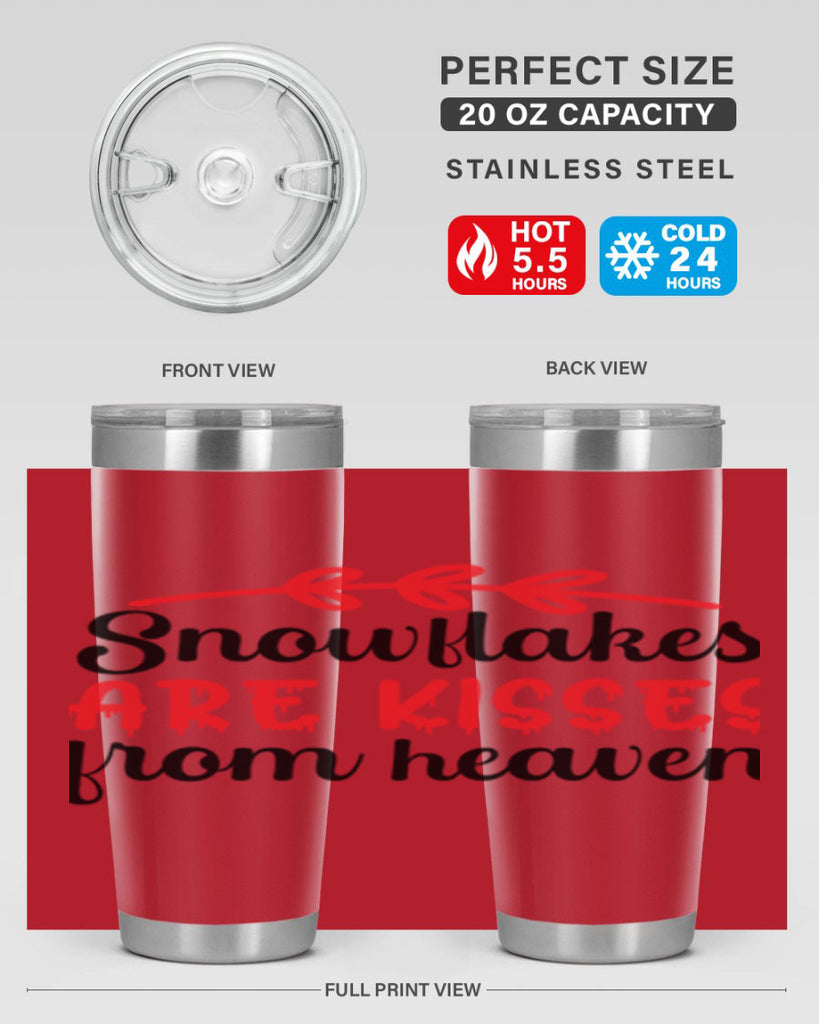 Snowflakes are kisses from heaven 376#- winter- Tumbler