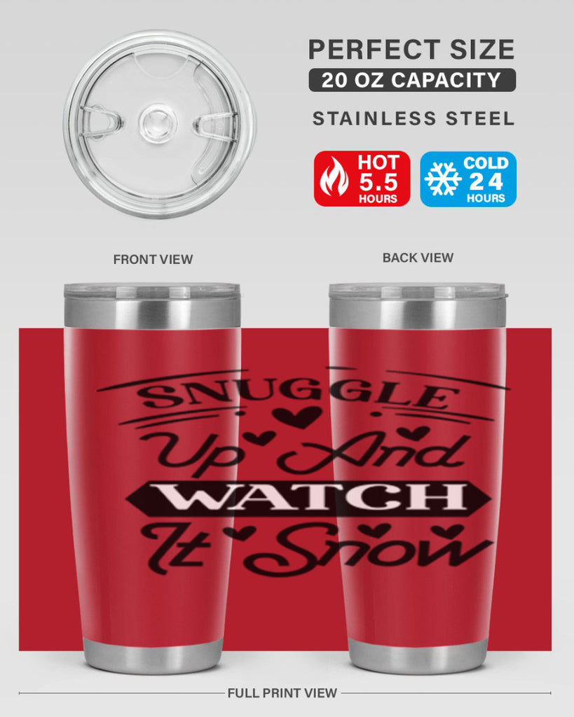 Snuggle Up And Watch It Snow 379#- winter- Tumbler