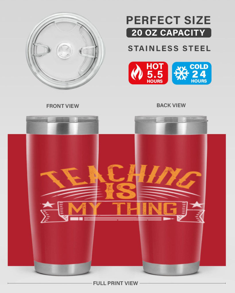 Teaching Is My Thing Style 9#- teacher- tumbler