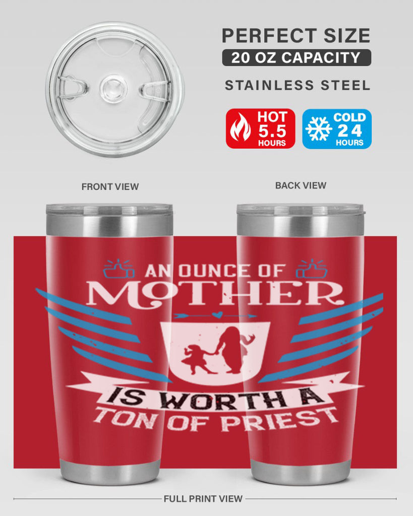 an ounce of mother is 92#- mothers day- Tumbler