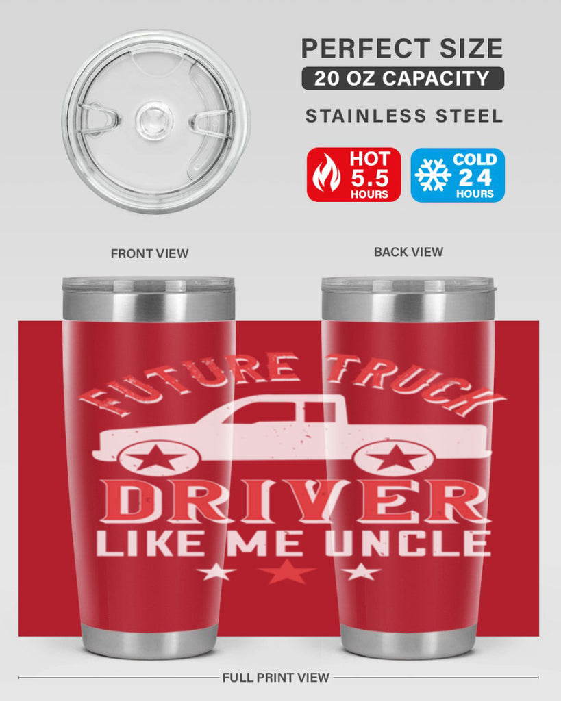 future truck driver like me uncle Style 49#- truck driver- tumbler