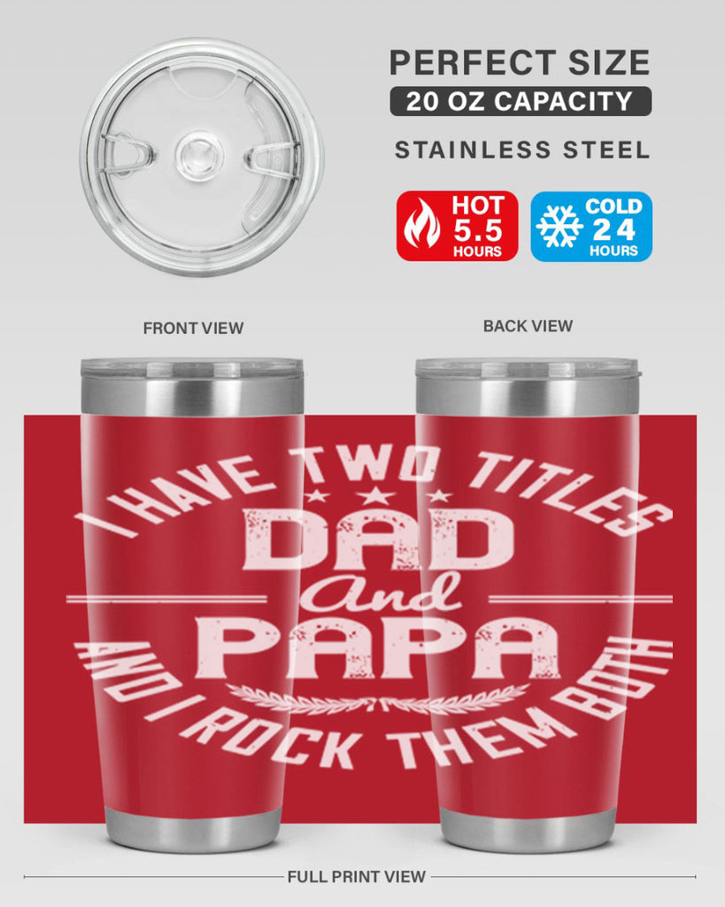 i have two titles dad and papa i rock them both 243#- fathers day- Tumbler