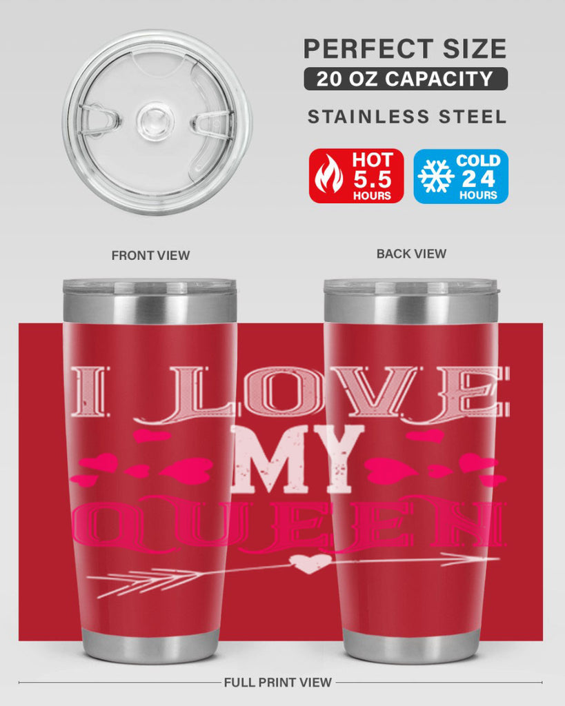 i love my queen 53#- valentines day- Tumbler