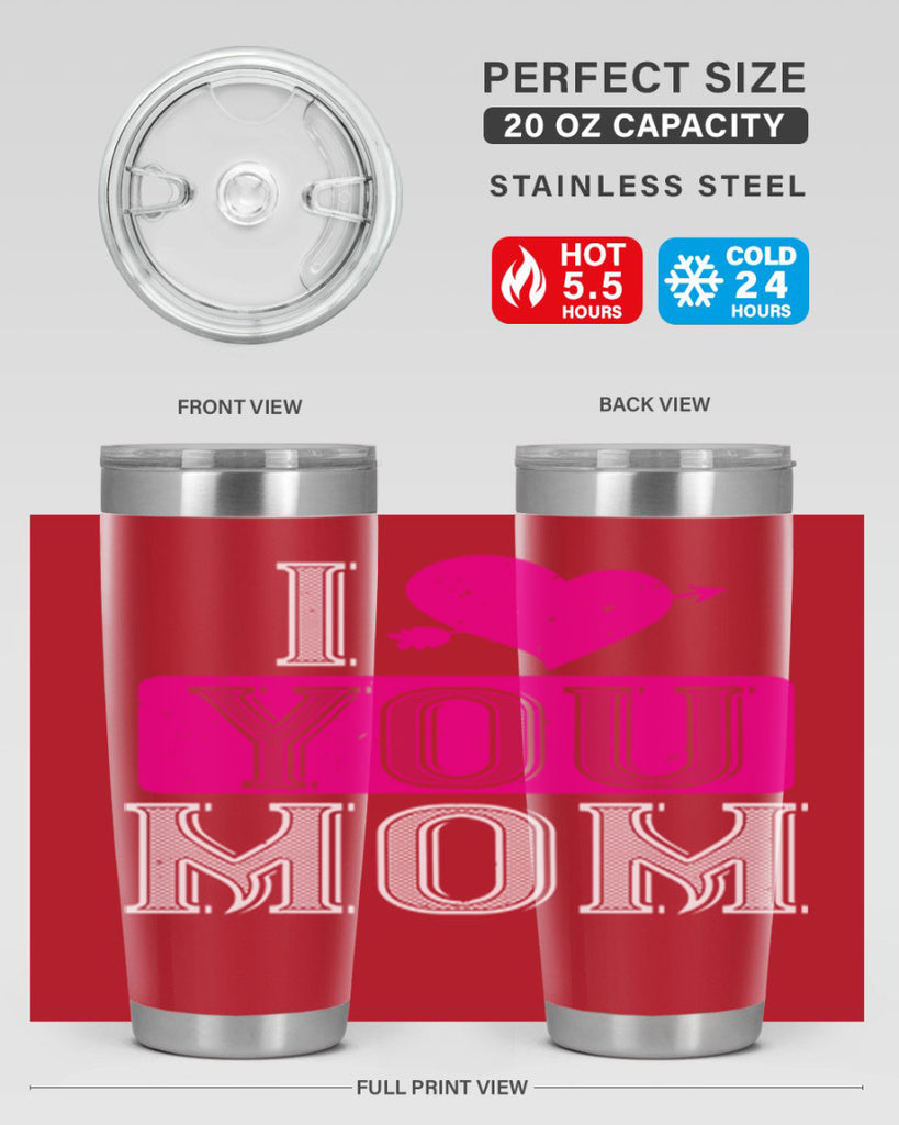i love your mom 50#- valentines day- Tumbler