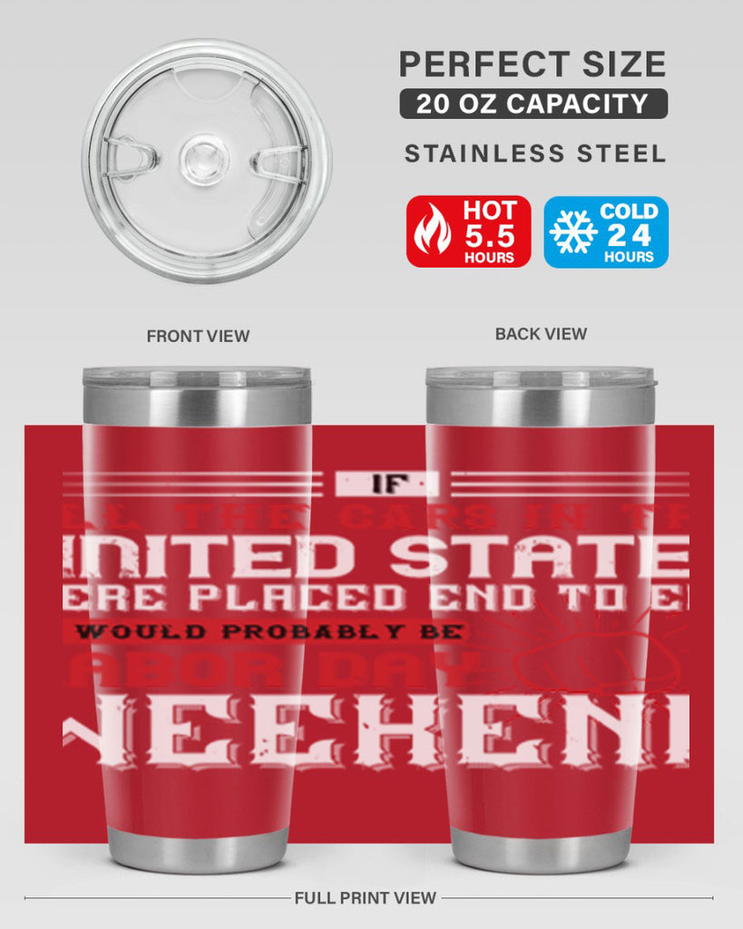 if all the cars in the united states were placed end to end 35#- labor day- Tumbler