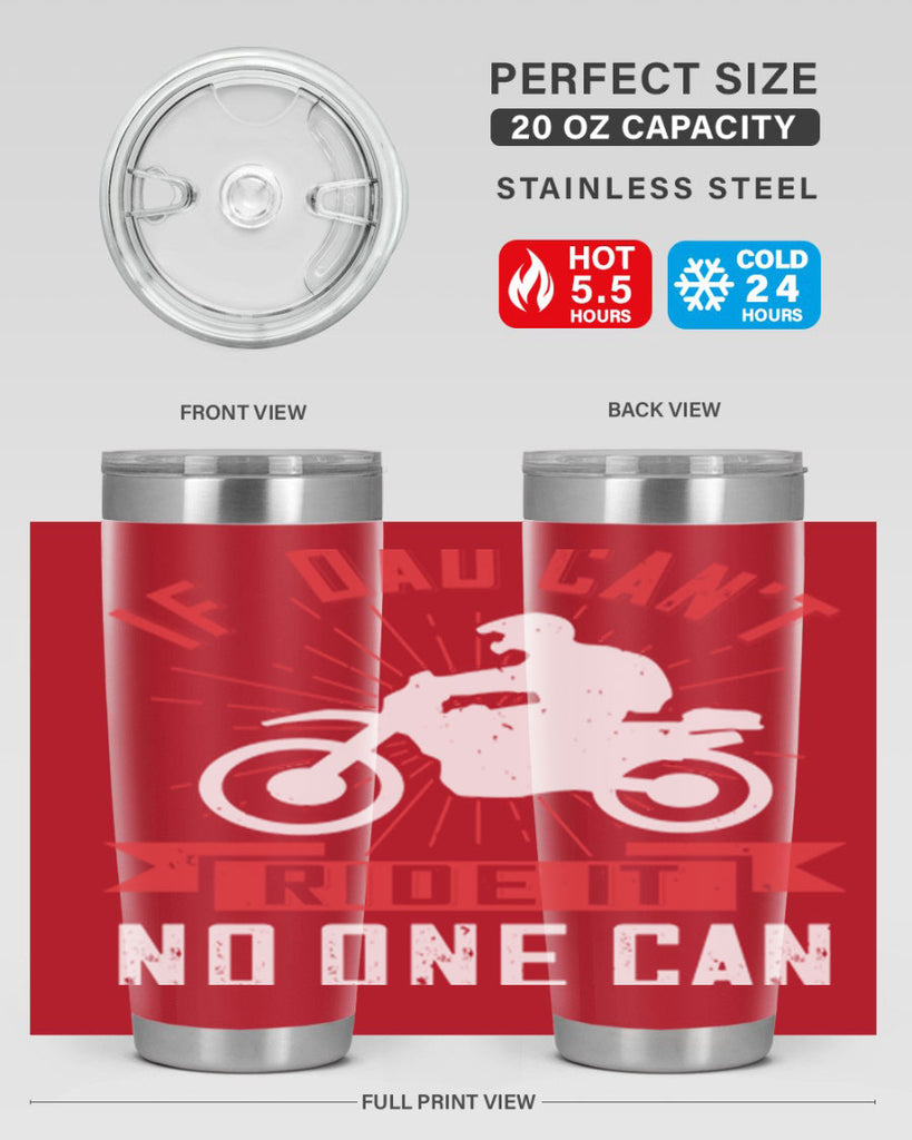 if dad cant ride it no one can 226#- fathers day- Tumbler