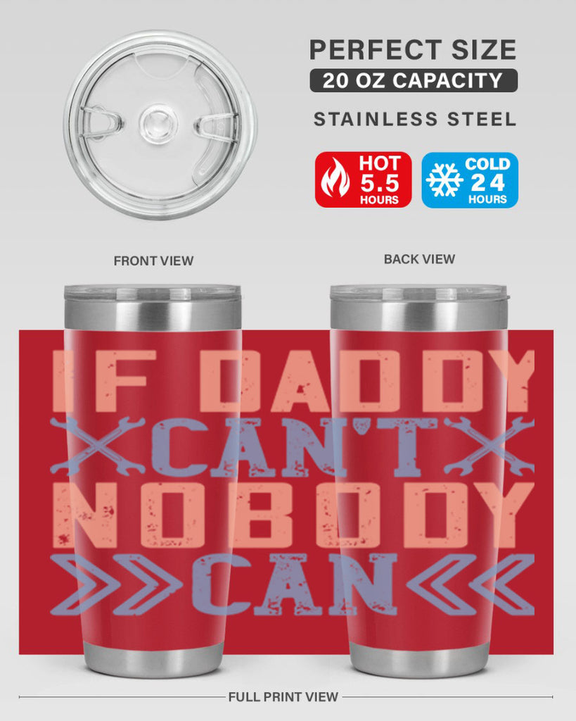 if daddy can’t nobody can 195#- fathers day- Tumbler