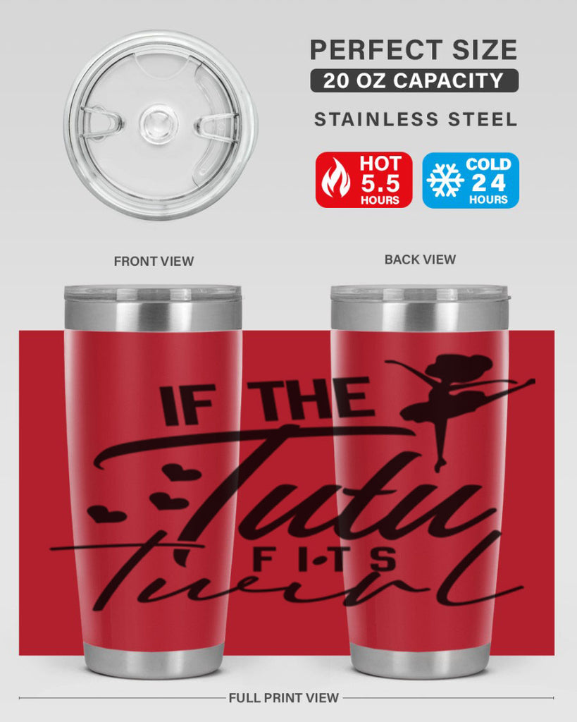 if the tutu fits twirl 48#- ballet- Tumbler