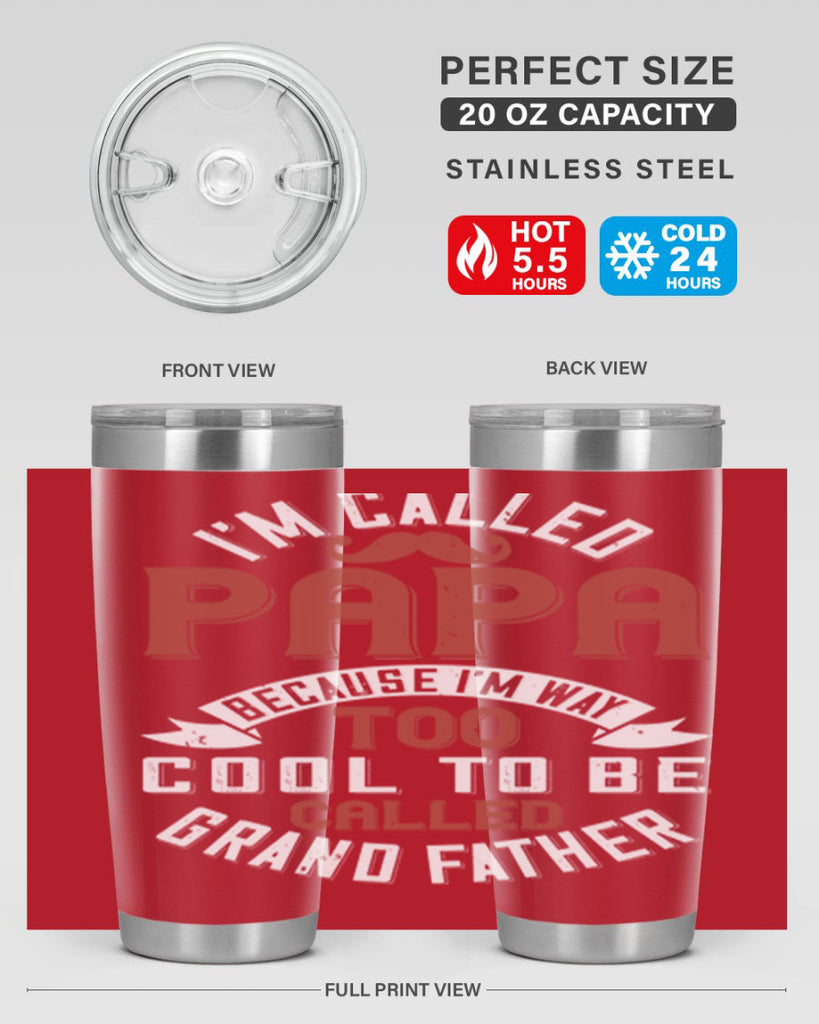 im called papa because im way too cool to be called grand father 229#- fathers day- Tumbler