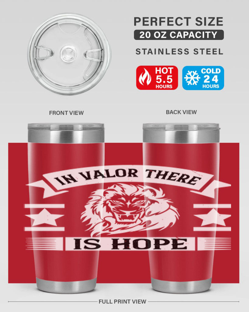 in valor there is hope 56#- Veterns Day- Tumbler