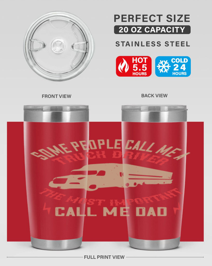 some people call me a truck driver the most important call me dad Style 23#- truck driver- tumbler