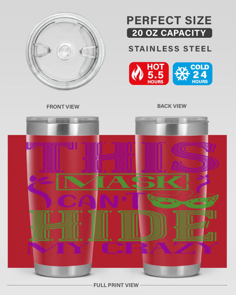 this mask can’t hide my crazy 35#- mardi gras- Tumbler