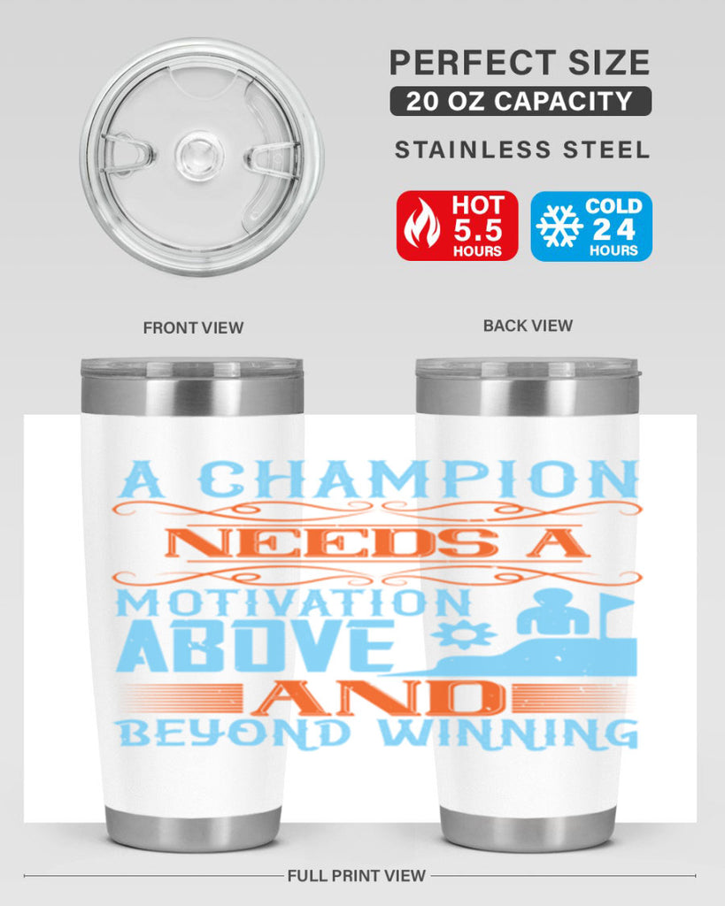 A champion needs a motivation above and beyond winning Style 39#- coaching- tumbler
