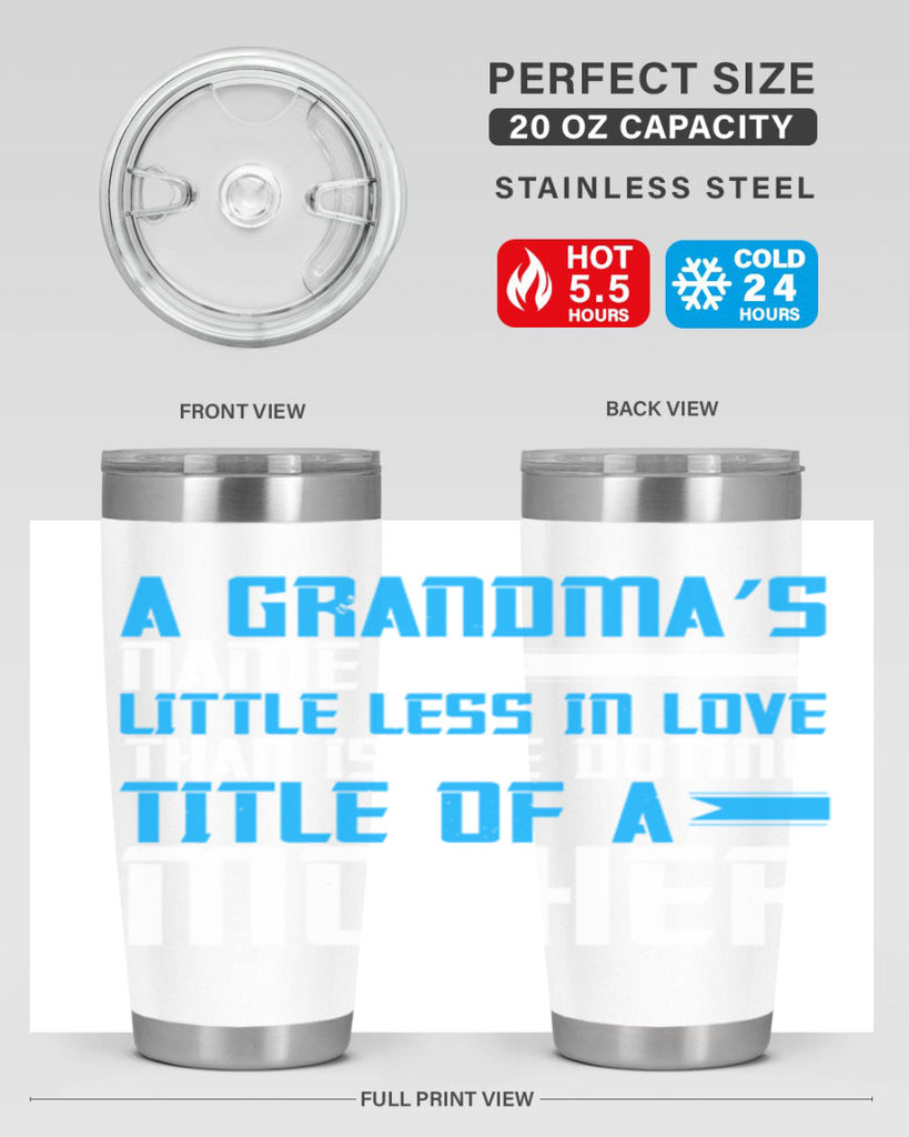 A grandma’s name is little less in love than is the doting title of a mother 75#- grandma - nana- Tumbler