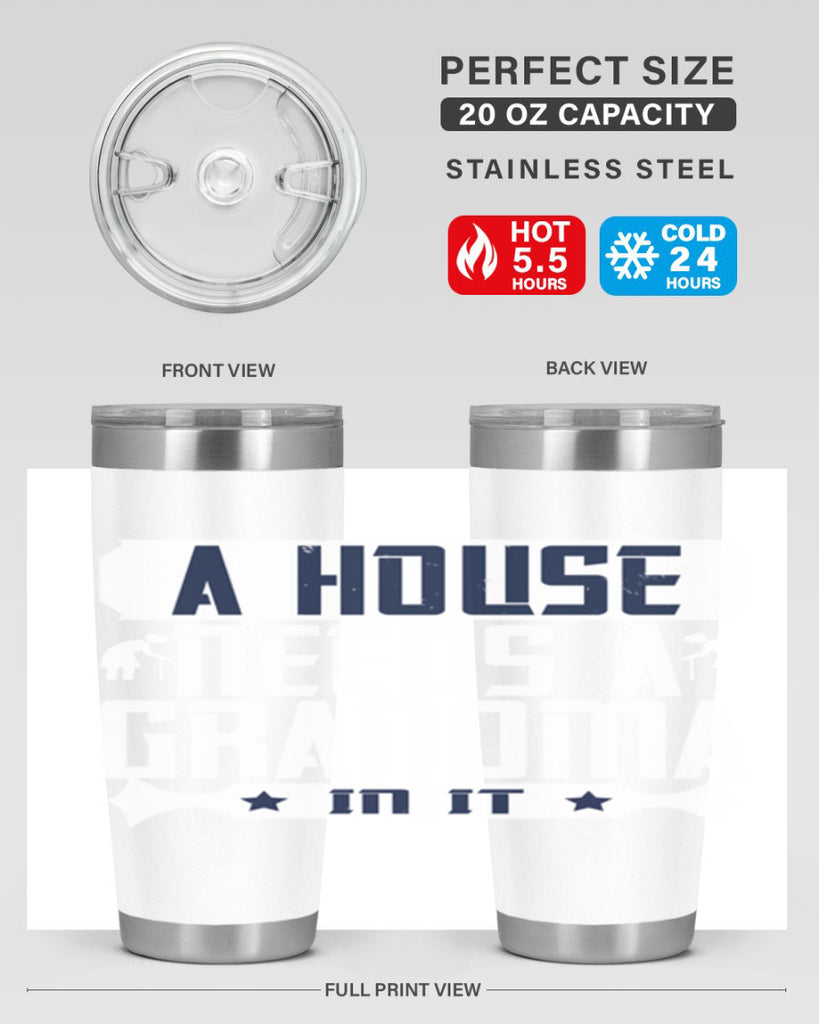 A house needs a grandma in it 94#- grandma - nana- Tumbler