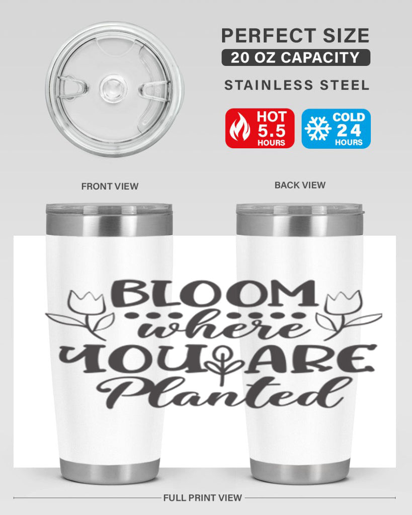 Bloom where you are planted 73#- spring- Tumbler