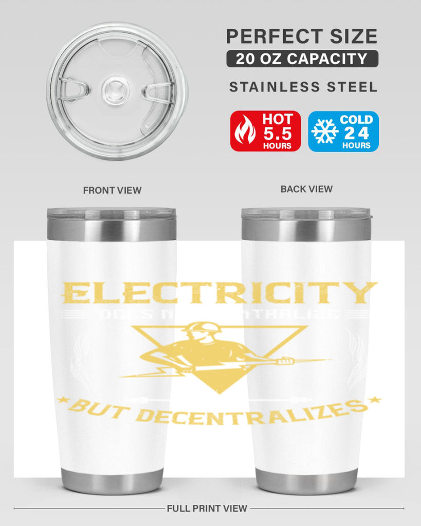 Electricity does not cetrlize but decentralizes Style 49#- electrician- tumbler