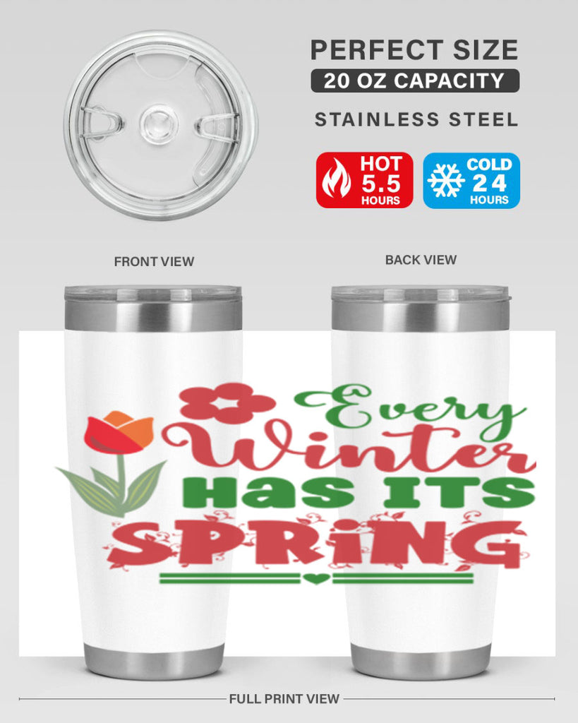 Every Winter Has Its Spring 136#- spring- Tumbler