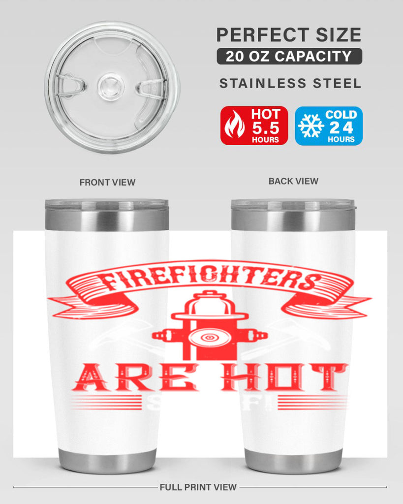 Firefighters are hot stuff Style 77#- fire fighter- tumbler