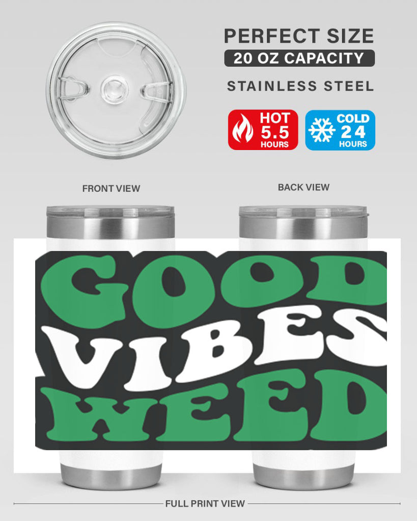 Good vibes weed 95#- marijuana- Tumbler