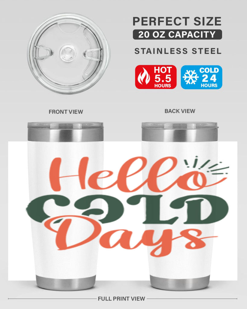 Hello Cold Days 154#- winter- Tumbler
