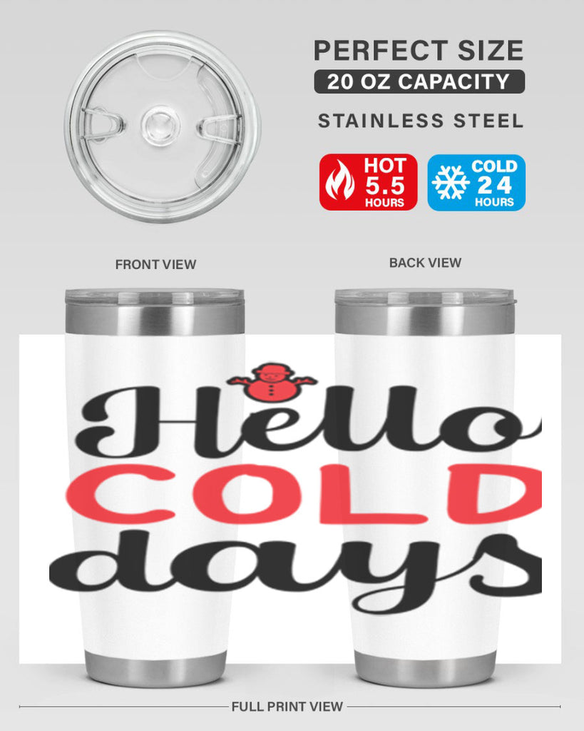 Hello cold days 147#- winter- Tumbler