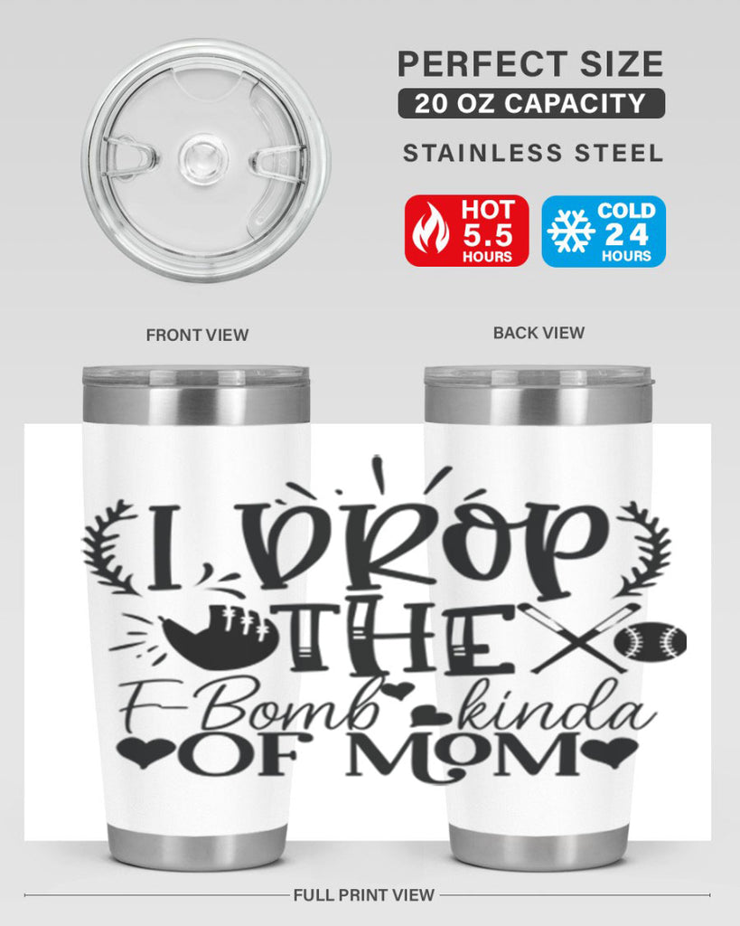 I Drop the FBomb kind of mom 2074#- baseball- Tumbler