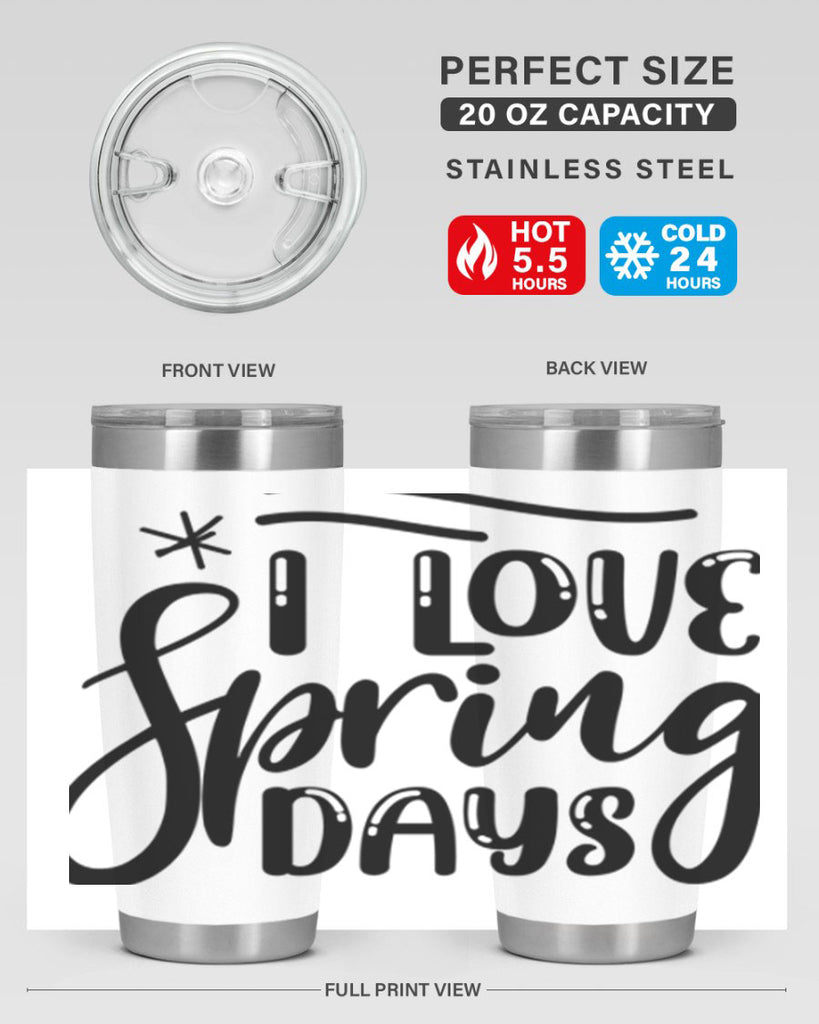 I LOVE SPRING DAYS  273#- spring- Tumbler