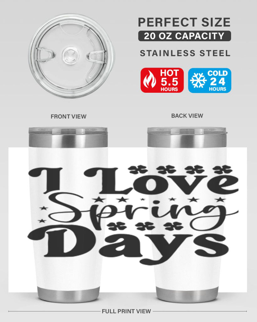 I Love Spring Days 267#- spring- Tumbler
