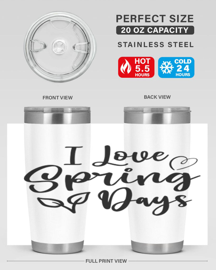 I Love Spring Days 269#- spring- Tumbler