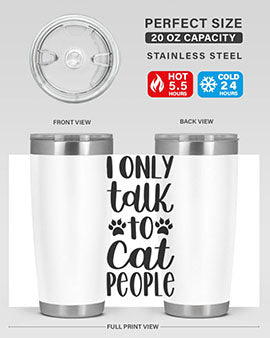 I Only Talk To Cat People Style 94#- cat- Tumbler