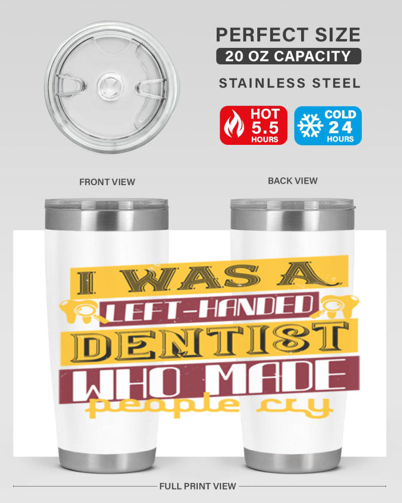 I was aleft handed Style 34#- dentist- tumbler