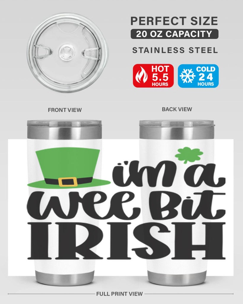 Im A Wee Bit Irish Style 83#- St Patricks Day- Tumbler