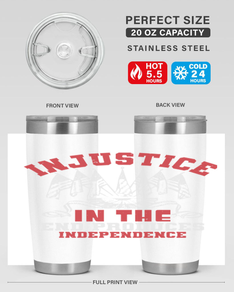 Injustice in the end produces Style 32#- Fourt Of July- Tumbler