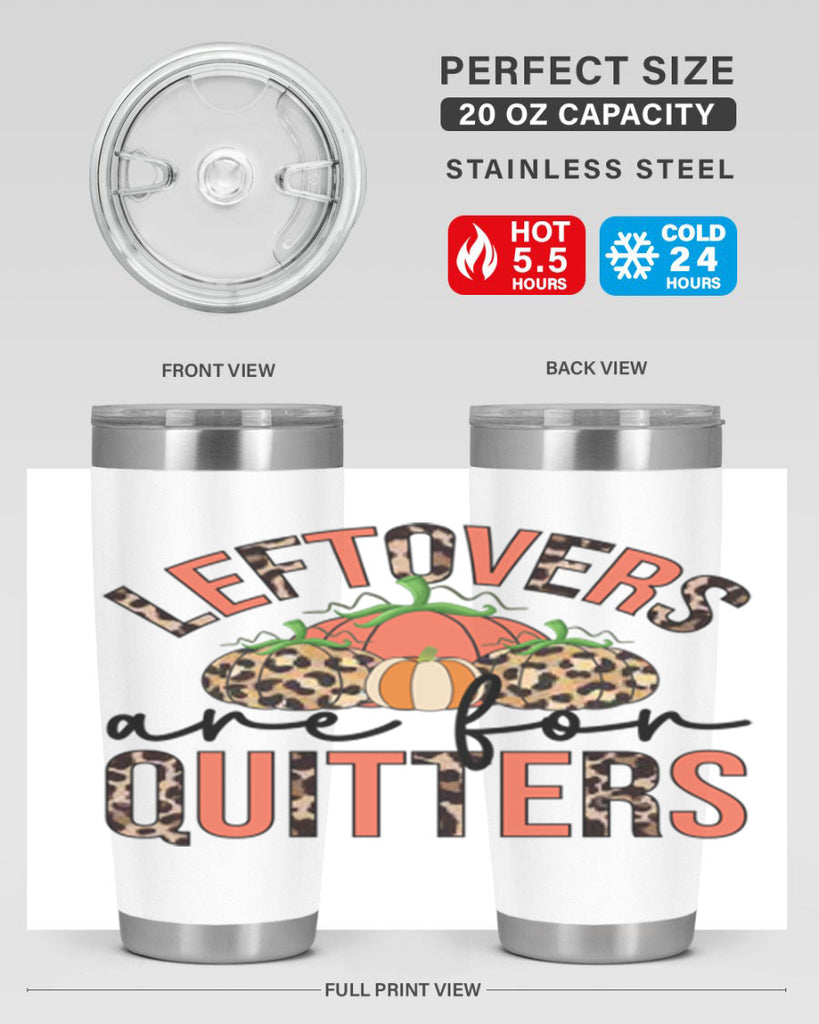 Leftovers are for quitters 395#- fall- Tumbler